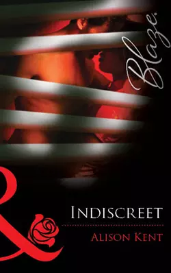 Indiscreet, Alison Kent