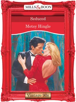 Seduced, Metsy Hingle