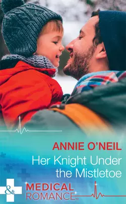 Her Knight Under The Mistletoe Annie ONeil