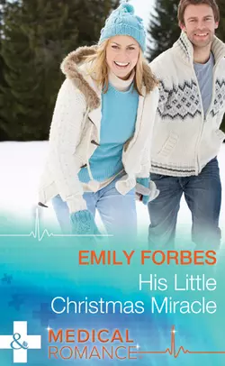 His Little Christmas Miracle, Emily Forbes