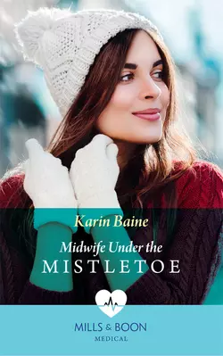 Midwife Under The Mistletoe Karin Baine