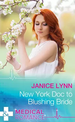 New York Doc to Blushing Bride, Janice Lynn