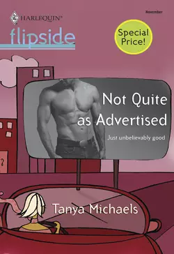 Not Quite as Advertised, Tanya Michaels