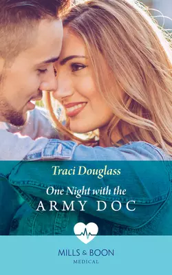 One Night With The Army Doc, Traci Douglass