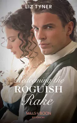 Redeeming The Roguish Rake, Liz Tyner