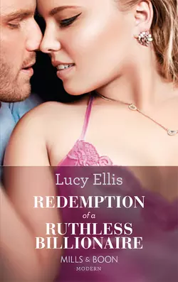 Redemption Of A Ruthless Billionaire Lucy Ellis