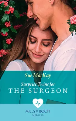 Surprise Twins For The Surgeon Sue MacKay