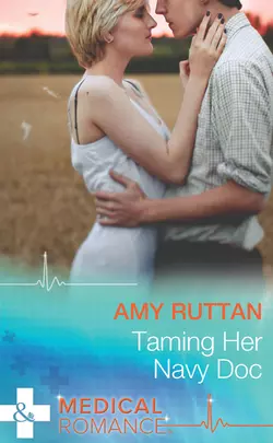 Taming Her Navy Doc, Amy Ruttan