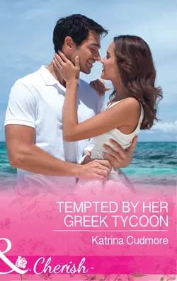 Tempted By Her Greek Tycoon, Katrina Cudmore