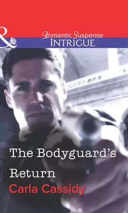 The Bodyguard′s Return, Carla Cassidy