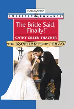 The Bride Said, ′Finally!′, Cathy Thacker