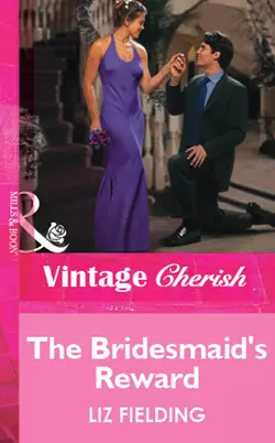 The Bridesmaid′s Reward Liz Fielding