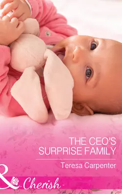 The Ceo′s Surprise Family, Teresa Carpenter