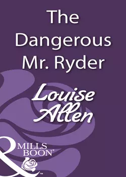 The Dangerous Mr Ryder, Louise Allen