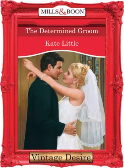 The Determined Groom, Kate Little