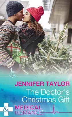 The Doctor′s Christmas Gift Jennifer Taylor