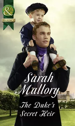 The Duke′s Secret Heir, Sarah Mallory