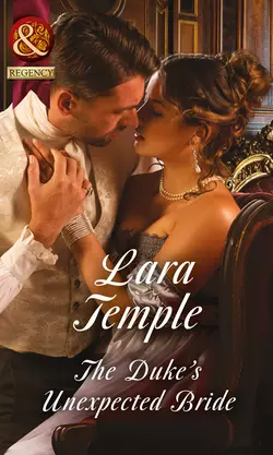 The Duke′s Unexpected Bride, Lara Temple