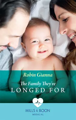 The Family They′ve Longed For, Robin Gianna