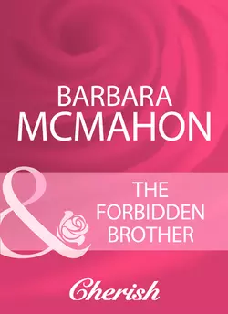 The Forbidden Brother Barbara McMahon