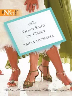 The Good Kind of Crazy, Tanya Michaels