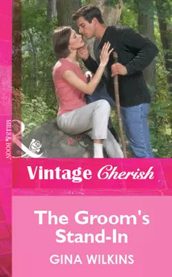 The Groom′s Stand-In GINA WILKINS