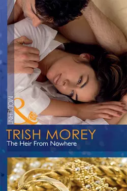 The Heir From Nowhere Trish Morey