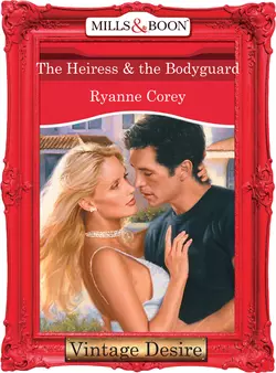 The Heiress and The Bodyguard Ryanne Corey