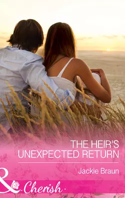 The Heir′s Unexpected Return Jackie Braun