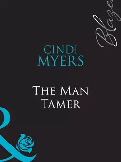 The Man Tamer Cindi Myers