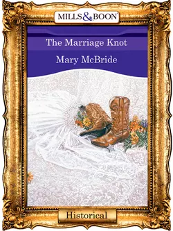 The Marriage Knot, Mary McBride