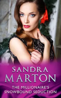 The Millionaire′s Snowbound Seduction Sandra Marton