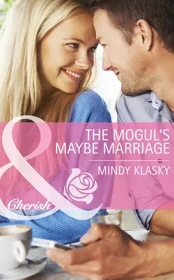 The Mogul′s Maybe Marriage, Mindy Klasky