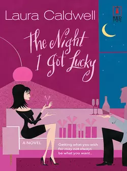 The Night I Got Lucky Laura Caldwell