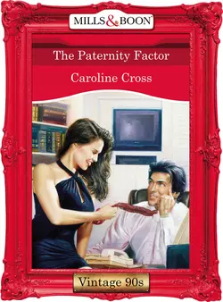 The Paternity Factor Caroline Cross