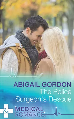 The Police Surgeon′s Rescue Abigail Gordon