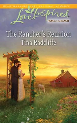 The Rancher′s Reunion Tina Radcliffe