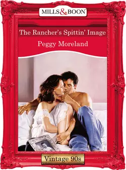 The Rancher′s Spittin′ Image Peggy Moreland