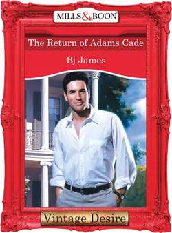 The Return Of Adams Cade Bj James