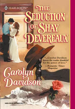 The Seduction Of Shay Devereaux Carolyn Davidson