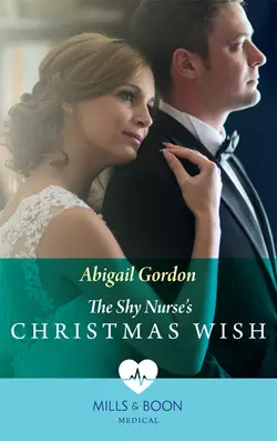 The Shy Nurse′s Christmas Wish, Abigail Gordon