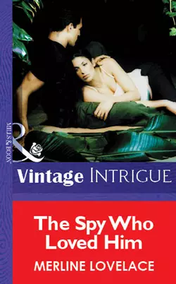 The Spy Who Loved Him, Merline Lovelace