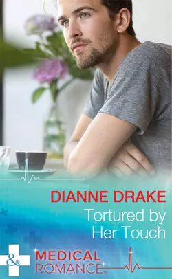 Tortured by Her Touch Dianne Drake