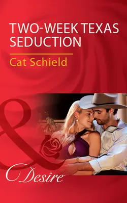 Two-Week Texas Seduction Cat Schield