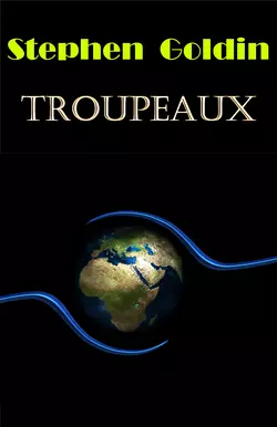 Troupeaux, Stephen Goldin