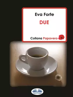 Due, Eva Forte