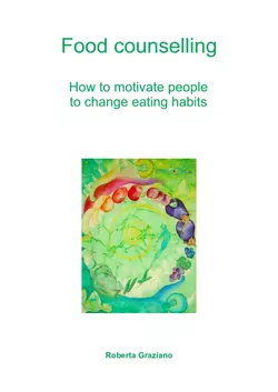 Food Counselling. How To Motivate People To Change Eating Habits Roberta Graziano