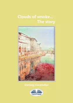 Clouds Of Smoke… The Story, Gianluigi Ciaramellari