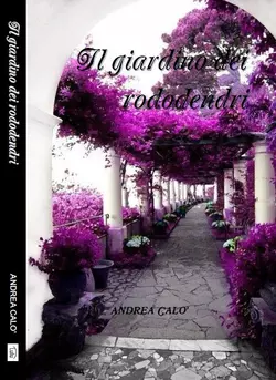 Il Giardino Dei Rododendri, Andrea Calo