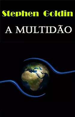 A Multidão, Stephen Goldin